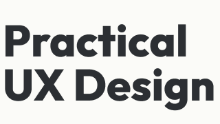Practical UX Design